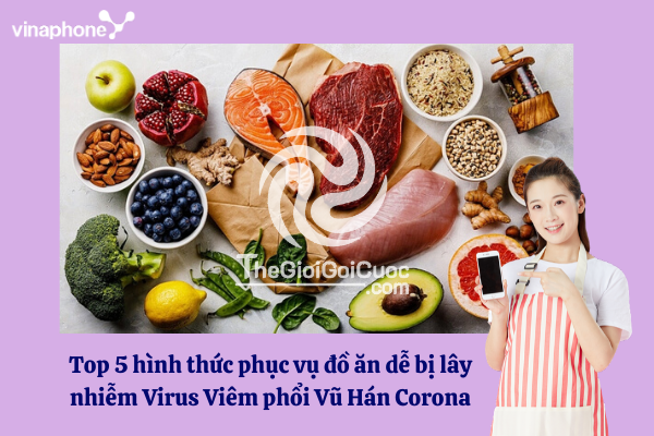 Top 5 hình thức phục vụ đồ ăn dễ bị lây nhiễm Virus Viêm phổi Vũ Hán Corona.thegioigoicuoc.com
