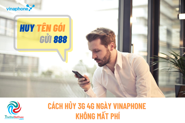 Cách hủy 3G 4G ngày Vinaphone không mất phí.thegioigoicuoc,.com