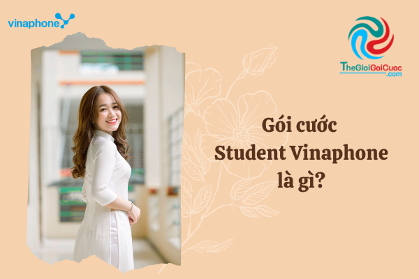 Gói cước Student Vinaphone là gì?thegioigoicuoc.com