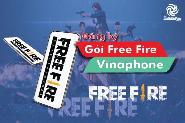 Cách đăng ký gói Free Fire VinaPhone ưu đãi nhất