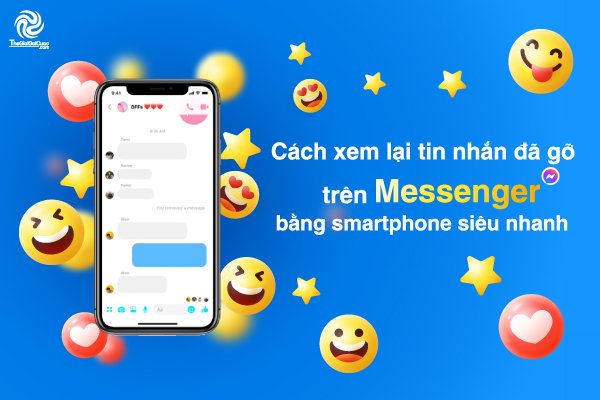 Cách Xem Lại Tin Nhắn đã Gỡ Trên Messenger Bằng Smartphone Siêu Nhanh