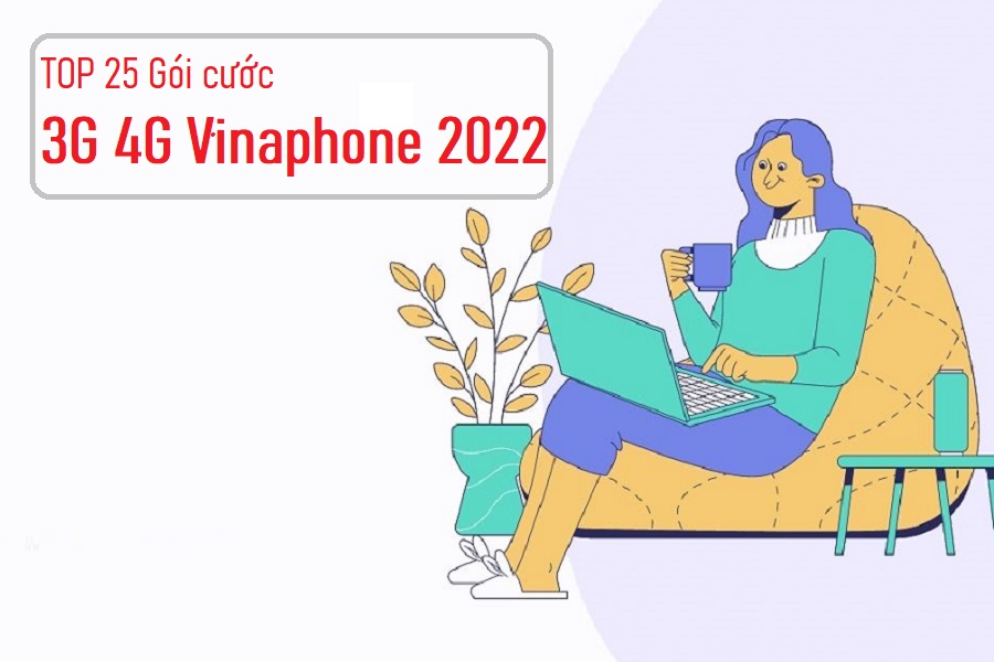 Top 25 Goi Cuoc 3g 4g Vinaphone 2022